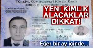 Yeni Kimlik Alacaklar Dikkat!