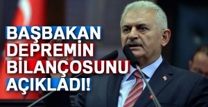 Başbakan Yıldırım, depremin bilançosunu açıkladı