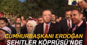 Cumhurbaşkanı Erdoğan 15 Temmuz Şehitler Köprüsü'nde