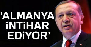 Cumhurbaşkanı Erdoğan: Almanya intihar ediyor