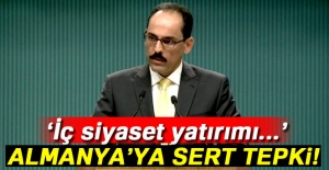 Almanya’ya sert tepki!