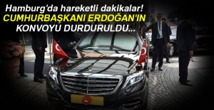 Erdoğan'ın konvoyu Hamburg'da 10 dakika bekletildi