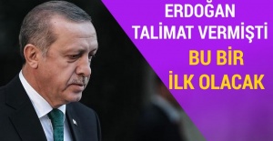 Erdoğan talimat verdi! Bu bir ilk olacak