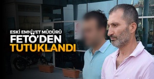 Eski emniyet müdürü FETÖ'den tutuklandı