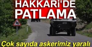 Hakkari’de patlama: Çok sayıda askerimiz yaralı
