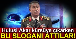 Hulusi Akar kürsüye çıkarken bu sloganı attılar!