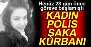 Kadın polis şaka kurbanı