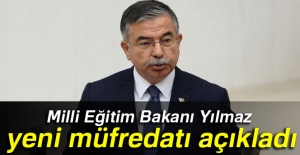 Milli Eğitim Bakanı Yılmaz yeni müfredatı açıkladı