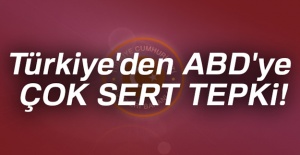 Türkiye'den ABD'ye çok sert tepki!