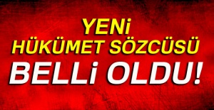 Yeni hükümet sözcüsü belli oldu!