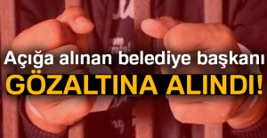 Açığa alınan belediye başkanı gözaltına alındı!
