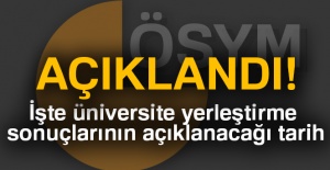 Açıklandı! İşte üniversite yerleştirme sonuçlarının açıklanacağı tarih