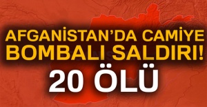 Afganistan’da camiye bombalı saldırı:20 ölü