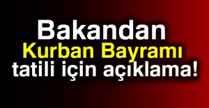 Bakandan Kurban Bayramı tatili için açıklama!