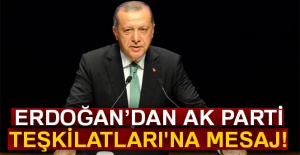 Cumhurbaşkanı Erdoğan’dan AK Parti Teşkilatları'na mesaj!