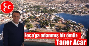 Foça’ya adanmış bir ömür: Taner Acar!
