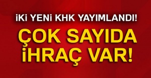 İki yeni KHK yayımlandı! Çok sayıda ihraç var