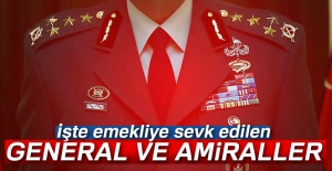 İşte emekliye sevk edilen general ve amiraller