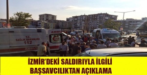İzmir’deki saldırıyla ilgili başsavcılıktan açıklama