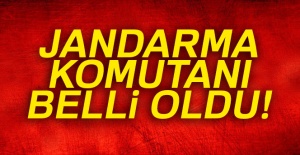 Jandarma Komutanı belli oldu!