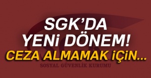 SGK’da yeni dönem! Ceza almamak için...