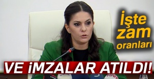 Ve imzalar atıldı! İşte zam oranları