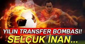 Yılın bombası Selçuk İnan...