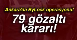 Ankara'da ByLock'tan 79 gözaltı kararı