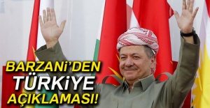 Barzani'den Türkiye açıklaması!
