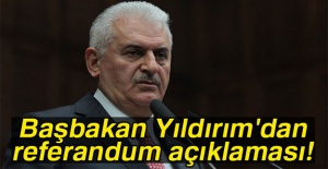 Başbakan Yıldırım'dan referandum açıklaması