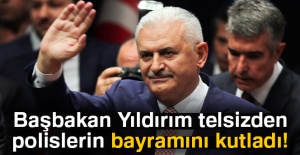 Başbakan Yıldırım telsizden polislerin bayramını kutladı!