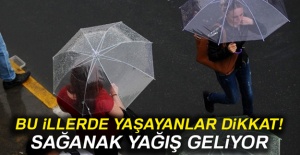 Bu illerde yaşayanlar dikkat!