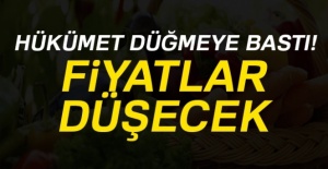 Hükümet düğmeye bastı! Fiyatlar düşecek