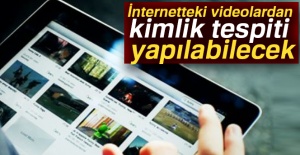 İnternetteki videolardan kimlik tespiti yapılabilecek