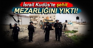 İsrail, Kudüs’te şehit mezarlığını yıktı!