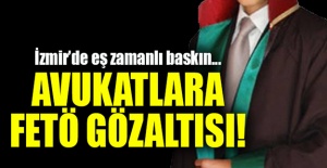 İzmir’de avukatlara FETÖ operasyonu