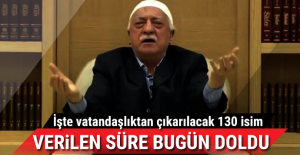 Süre doldu! İşte vatandaşlıktan çıkarılacak 130 isim