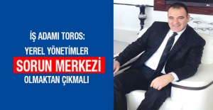 Toros: İzmir’i mega köy yapmaya kimsenin hakkı yok