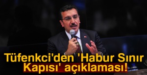 Tüfenkci'den 'Hapur Sınır Kapısı' açıklaması!