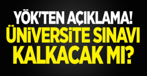 Üniversite sınavı kalkacak mı?