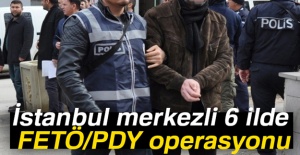 6 ilde FETÖ/PDY operasyonu