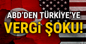 ABD'den Türkiye'ye vergi şoku