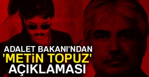 Adalet Bakanı'ndan 'Metin Topuz' açıklaması