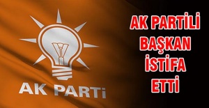 AK Partili Başkan istifa etti