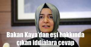 Bakan Kaya'dan eşi hakkında çıkan iddialara cevap