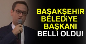 Başakşehir'in Belediye Başkanı belli oldu!
