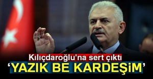 Başbakan Binali Yıldırım, Kılıçdaroğlu'na sert çıktı