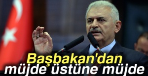 Başbakan'dan müjde üzerine müjde