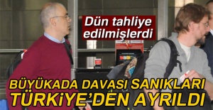 Büyükada davası sanıkları Türkiye’den ayrıldı