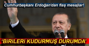 Cumhurbaşkanı Erdoğan'dan flaş mesajlar!